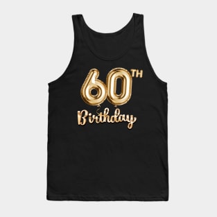 60th Birthday Gifts - Party Balloons Gold Tank Top